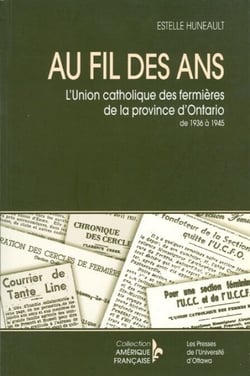 Au fil des ans - L'Union catholique des fermières de la province d'Ontario de 1936 à 1945