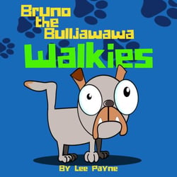 Bruno the Bulljawawa, Walkies - Bruno the Bulljawawa, #1