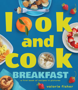 Look and Cook Breakfast - A First Book of Recipes in Pictures