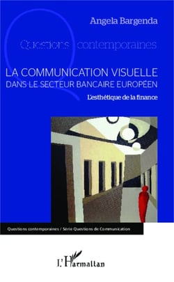 La communication visuelle dans le secteur bancaire européen - L'esthétique de la finance