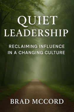 Quiet Leadership: Reclaiming Influence in a Changing Culture