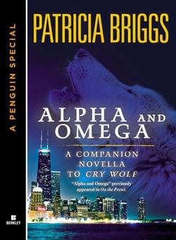 Alpha and Omega - A Companion Novella to Cry Wolf