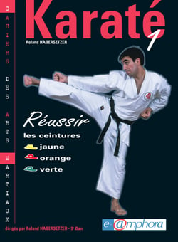 Karaté 1 - Réussir les ceintures jaune, orange, verte