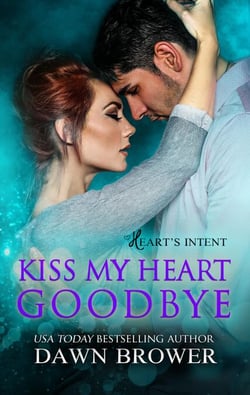 Kiss My Heart Goodbye - Heart's Intent, #4
