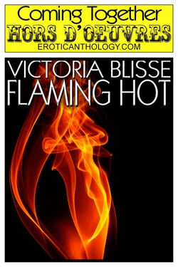 Flaming Hot - Coming Together: Hors d'Oeuvres, #10