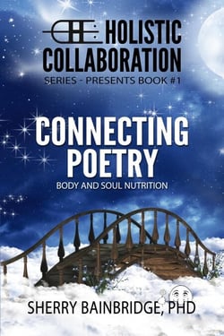 HOLISTIC COLLABORATION Series: Connecting Poetry - Body and Soul Nutrition - Holistic Collaboration, #1