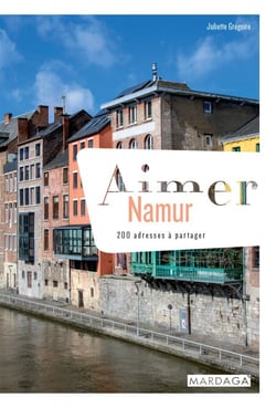 Aimer Namur - 200 adresses à partager