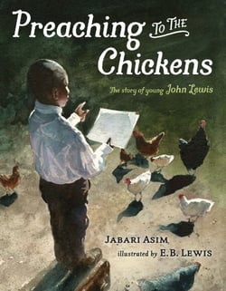 Preaching to the Chickens - The Story of Young John Lewis