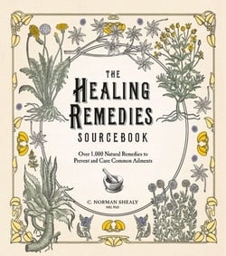 The Healing Remedies Sourcebook - Over 1,000 Natural Remedies to Prevent and Cure Common Ailments