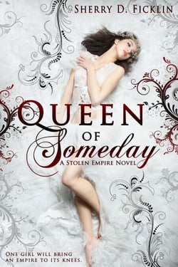 Queen of Someday - Stolen Empire, #1