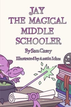 Jay the Magical Middle Schooler - Jay the Magical, #1