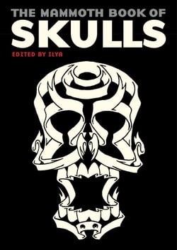 The Mammoth Book Of Skulls - Exploring the Icon – from Fashion to Street Art