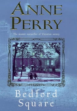Bedford Square (Thomas Pitt Mystery, Book 19) - Murder, intrigue and class struggles in Victorian London