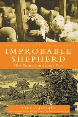 The Improbable Shepherd - More Stories from Sylvia's Farm