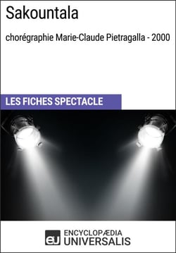 Sakountala (chorégraphie Marie-Claude Pietragalla - 2000) - Les Fiches Spectacle d'Universalis