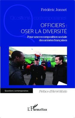 Officiers : oser la diversité - Pour une recomposition sociale des armées françaises