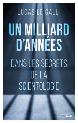 Un milliard d'années - Dans les secrets de la scientologie - Dans les secrets de la scientologie