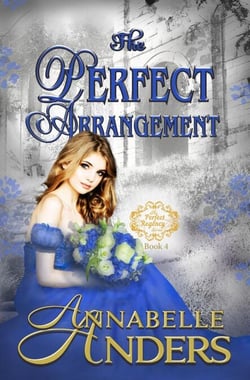 The Perfect Arrangement - The Perfect Regency Series, #4