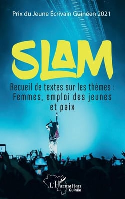 Slam - Recueil de textes sur les thèmes : Femmes, emploi des jeunes et paix