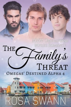 The Family’s Threat: MMM Omegaverse Mpreg Romance - Omegas’ Destined Alpha, #4