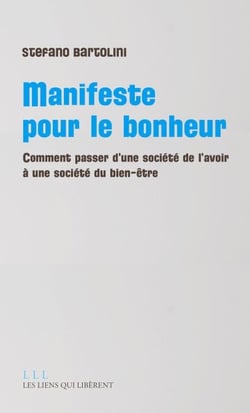 Manifeste pour le bonheur - Comment passer d'une société de l'avoir à une société du bien-être