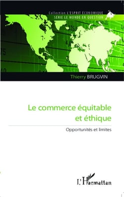 Commerce équitable et éthique - Opportunités et limites