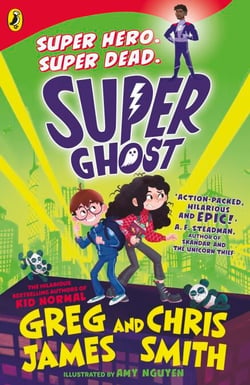 Super Ghost - From the hilarious bestselling authors of Kid Normal