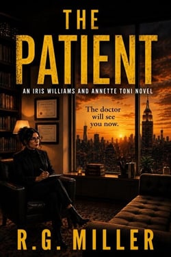 The Patient: An Iris Williams - Iris Williams an Annette Toni Novel.