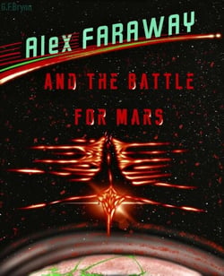 Alex Faraway And The Battle For Mars - Alex Faraway, #3