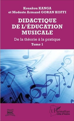Didactique de l'éducation musicale - De la théorie à la pratique (Tome 1)