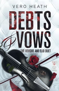 Debts and Vows: The Deirdre and Elio Duet - Titans and Tyrants Sets and Collections, #1