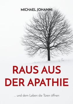 Raus aus der Apathie - ... und dem Leben die Türen öffnen