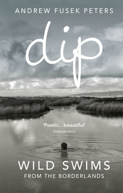 Dip - Wild Swims from the Borderlands