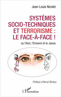 Systèmes socio-techniques et terrorisme : le face-à-face ! - ou l'Ami, l'Ennemi et le Janus