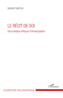 Le récit de soi - Une pratique éthique d'émancipation