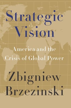 Strategic Vision - America and the Crisis of Global Power