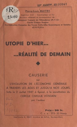 Utopie d'hier, réalité de demain - Causerie sur l'évolution de l'économie générale à travers les âges et jusqu'à nos jours