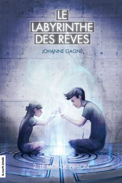 Le monde prison - Le labyrinthe des rêves, tome 2
