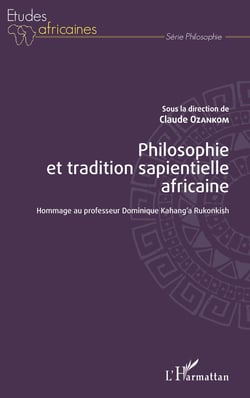 Philosophie et tradition sapientielle africaine - Hommage au professeur Dominique Kahang'a Rukonkish