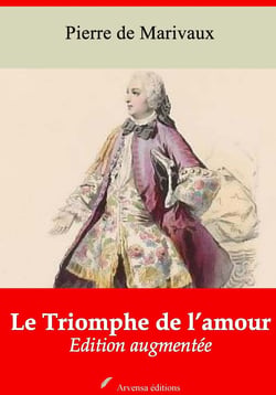 Le Triomphe de l’amour – suivi d'annexes - Nouvelle édition 2019