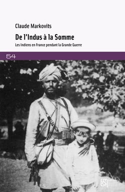 De l’Indus à la Somme - Les Indiens en France pendant la Grande Guerre
