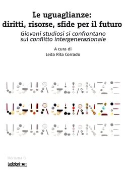 Le uguaglianze: diritti, risorse, sfide per il futuro - Giovani studiosi si confrontano sul conflitto intergenerazionale