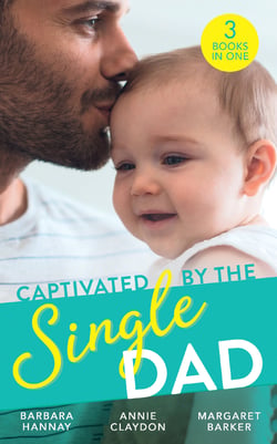 Captivated By The Single Dad - Rancher's Twins: Mum Needed / Saved by the Single Dad / Summer With A French Surgeon