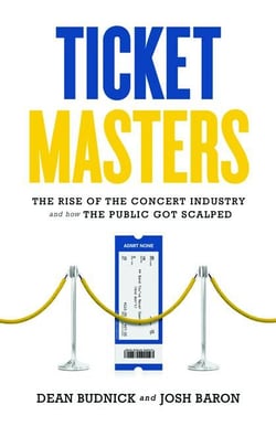 Ticket Masters - The Rise of the Concert Industry and How the Public Got Scalped