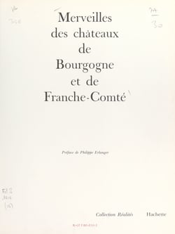 Merveilles des châteaux de Bourgogne et de Franche-Comté