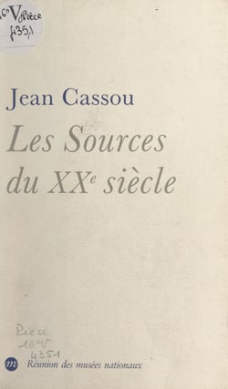 Les sources du XXe siècle - Les arts en Europe, de 1884 à 1914