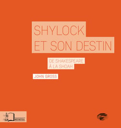 Shylock et son destin - De Shakespeare à la Shoah