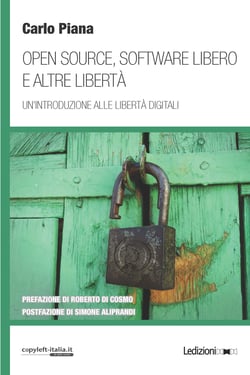 Open Source, Software libero e altre libertà - Un'introduzione alle libertà digitali