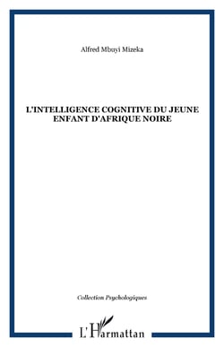 L'INTELLIGENCE COGNITIVE DU JEUNE ENFANT D'AFRIQUE NOIRE