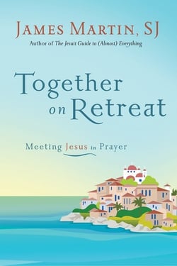 Together on Retreat - Meeting Jesus in Prayer
